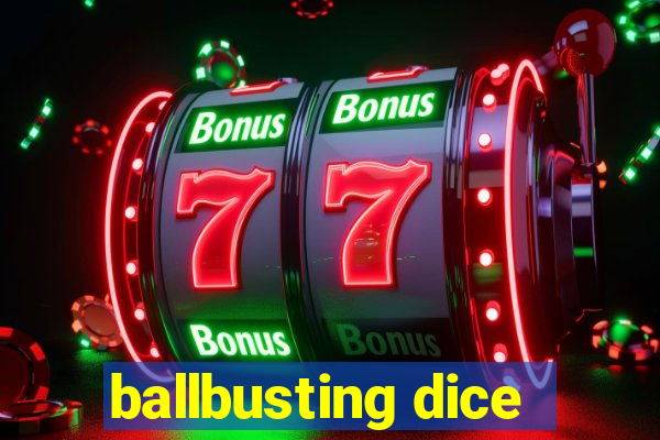 ballbusting dice